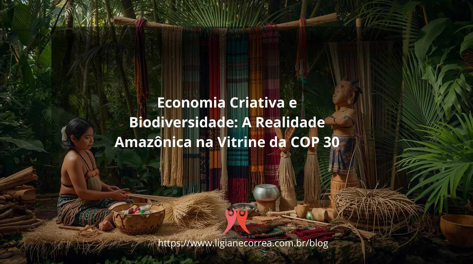 Economia Criativa e Biodiversidade: A Realidade Amazônica na Vitrine da COP 30